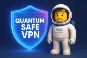 Quantum Safe VPN: The Essential Guide to Post-Quantum Encryption for Future-Proof Security