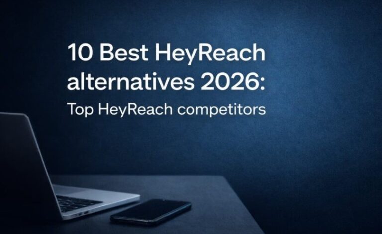 Best HeyReach Alternatives for Scalable LinkedIn Outreach